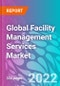 Global Facility Management Services Market 2022-2032 - Product Thumbnail Image