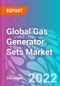 Global Gas Generator Sets Market 2022-2032 - Product Image