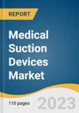 Medical Suction Devices Market Size, Share & Trends Analysis Report By Portability (Portable, Non-portable), By Vacuum System (Manual, Electrically Powered, Venturi), By End-use, By Region, And Segment Forecasts, 2023 - 2030- Product Image