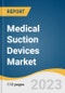 Medical Suction Devices Market Size, Share & Trends Analysis Report By Portability (Portable, Non-portable), By Vacuum System (Manual, Electrically Powered, Venturi), By End-use, By Region, And Segment Forecasts, 2023 - 2030 - Product Image