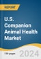 U.S. Companion Animal Health Market Size, Share & Trends Analysis Report by Animal Type (Dogs, Cat, Equine), by Product (Pharmaceuticals, Diagnostics), by Distribution Channel, by End Use, and Segment Forecasts, 2022-2030 - Product Thumbnail Image