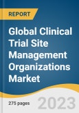 Global Clinical Trial Site Management Organizations Market Size, Share & Trends Analysis Report by Clinical Trail Service/Component, Phase, Therapeutic Areas (Oncology, Cardiology, CNS), Region, and Segment Forecasts, 2024-2030- Product Image