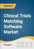 Clinical Trials Matching Software Market Size, Share & Trends Analysis Report By Deployment Mode (Web & Cloud-based, On-premise), By End-use, By Region, And Segment Forecasts, 2023 - 2030- Product Image