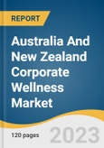 Australia And New Zealand Corporate Wellness Market Size, Share & Trends Analysis Report By Service (Health Risk Assessment, Smoking Cessation, Health Screening), By Category, By Delivery Model, By End Use, And Segment Forecasts, 2023 - 2030- Product Image