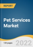 Pet Services Market Size, Share & Trends Analysis Report by Pet Type (Dogs, Cats), by Service Type (Pet Boarding, Pet Grooming), by Delivery Channel, by Region, and Segment Forecasts, 2022-2030- Product Image