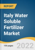Italy Water Soluble Fertilizer Market Size, Share & Trends Analysis Report by Product Type (Ammonium Nitrate, Others), by Crop Type, by Application, and Segment Forecasts, 2022-2030- Product Image