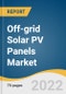 Off-grid Solar PV Panels Market Size, Share & Trends Analysis Report by Technology (Thin Film, Crystalline Silicon, Others), by Application (Residential, Commercial, Industrial), by Region, and Segment Forecasts, 2022-2030 - Product Thumbnail Image