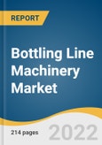Bottling Line Machinery Market Size, Share, & Trends Analysis Report by Application (Beverages, Processed Food), by Technology, by Application, by Region, and Segment Forecasts, 2022-2030- Product Image