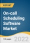 On-call Scheduling Software Market Size, Share & Trends Analysis Report by Component, by Deployment, by Application, by Region, and Segment Forecasts, 2022-2030 - Product Image