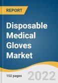 Disposable Medical Gloves Market Size, Share & Trends Analysis Report by Material (Natural Rubber, Nitrile), by Application (Examination, Surgical), by End Use (Hospital, Home Healthcare), and Segment Forecasts, 2022-2030- Product Image