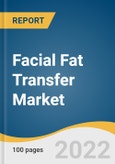 Facial Fat Transfer Market Size, Share & Trends Analysis Report by Donor Site (Thigh, Flank, Abdomen), by End-use (Hospitals, Clinics & Surgery Center), by Region, and Segment Forecasts, 2022-2030- Product Image