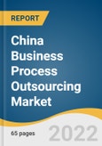China Business Process Outsourcing Market Size, Share & Trends Analysis Report by Service (Human Resource, KPO, Customer Services), by End Use (BFSI, Manufacturing, IT & Telecommunication), and Segment Forecasts, 2022-2030- Product Image