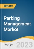 Parking Management Market Size, Share & Trends Analysis Report By Solution, By Service, By Deployment, By Parking Site, By Off-Street Parking Site, By Application, By Region, And Segment Forecasts, 2023 - 2030- Product Image