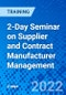 2-Day Seminar on Supplier and Contract Manufacturer Management (August 4-5, 2022) - Product Thumbnail Image