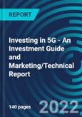 Investing in 5G - An Investment Guide and Marketing/Technical Report- Product Image