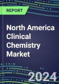 2023 North America Clinical Chemistry Market: Supplier Shares in the US, Canada and Mexico - Competitive Analysis of Leading and Emerging Market Players- Product Image