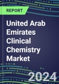 2024 United Arab Emirates Clinical Chemistry Market Supplier Shares-Competitive Analysis of Leading and Emerging Market Players- Product Image