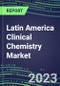 2023 Latin America Clinical Chemistry Market: Supplier Shares in 19 Countries - Competitive Analysis of Leading and Emerging Market Players - Product Image
