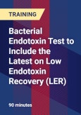 Bacterial Endotoxin Test to Include the Latest on Low Endotoxin Recovery (LER) - Webinar (Recorded)- Product Image