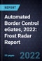 Automated Border Control eGates, 2022: Frost Radar Report - Product Image