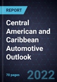 Central American and Caribbean Automotive Outlook, 2022- Product Image