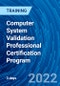 Computer System Validation Professional Certification Program (July 21-23, 2022) - Product Image