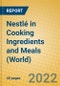 Nestlé in Cooking Ingredients and Meals (World) - Product Image