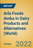 Arla Foods Amba in Dairy Products and Alternatives (World)- Product Image
