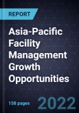 Asia-Pacific Facility Management (FM) Growth Opportunities- Product Image