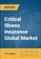 Critical Illness Insurance Global Market Report 2022 - Product Image
