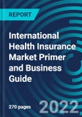 International Health Insurance Market Primer and Business Guide- Product Image