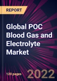 Global POC Blood Gas and Electrolyte Market 2022-2026- Product Image