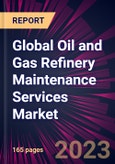 Global Oil and Gas Refinery Maintenance Services Market 2023-2027- Product Image