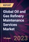 Global Oil and Gas Refinery Maintenance Services Market 2022-2026 - Product Image