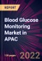 Blood Glucose Monitoring Market in APAC 2022-2026 - Product Thumbnail Image