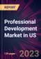 Professional Development Market in US 2022-2026 - Product Image