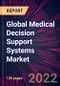 Global Medical Decision Support Systems Market 2022-2026 - Product Thumbnail Image