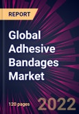 Global Adhesive Bandages Market 2022-2026- Product Image