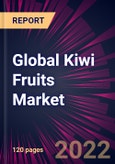 Global Kiwi Fruits Market 2022-2026- Product Image