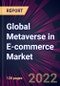 Global Metaverse in E-commerce Market 2022-2026 - Product Image