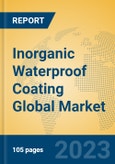 Inorganic Waterproof Coating Global Market Insights 2023, Analysis and Forecast to 2028, by Manufacturers, Regions, Technology, Application, Product Type- Product Image