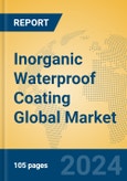 Inorganic Waterproof Coating Global Market Insights 2023, Analysis and Forecast to 2028, by Manufacturers, Regions, Technology, Application, Product Type- Product Image