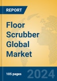 Floor Scrubber Global Market Insights 2024, Analysis and Forecast to 2029, by Manufacturers, Regions, Technology, Application, and Product Type- Product Image