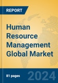 Human Resource Management Global Market Insights 2024, Analysis and Forecast to 2029, by Market Participants, Regions, Technology, Product Type- Product Image
