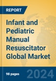 Infant and Pediatric Manual Resuscitator Global Market Insights 2023, Analysis and Forecast to 2028, by Manufacturers, Regions, Technology, Application, Product Type- Product Image