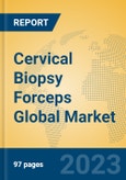 Cervical Biopsy Forceps Global Market Insights 2023, Analysis and Forecast to 2028, by Manufacturers, Regions, Technology, Application, Product Type- Product Image
