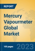Mercury Vapourmeter Global Market Insights 2023, Analysis and Forecast to 2028, by Manufacturers, Regions, Technology, Application, Product Type- Product Image