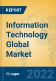 Information Technology Global Market Insights 2022, Analysis and Forecast to 2027, by Manufacturers, Regions, Technology, Application, Product Type- Product Image