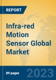Infra-red Motion Sensor Global Market Insights 2023, Analysis and Forecast to 2028, by Manufacturers, Regions, Technology, Application, Product Type- Product Image