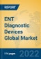 ENT Diagnostic Devices Global Market Insights 2022, Analysis and Forecast to 2027, by Manufacturers, Regions, Technology, Application, Product Type - Product Image